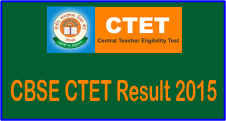 CBSE CTET 2015 September Results Declared Ctet.nic.in Cbseresults.nic.in