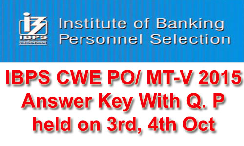 IBPS Clerk Prelims Answer Key 2015 – IBPS PO CWE MT V Prelims Exam Key