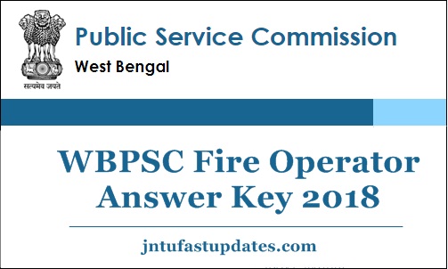 WBPSC Fire Operator Answer Key 2018 Download @ pscwbonline.gov.in