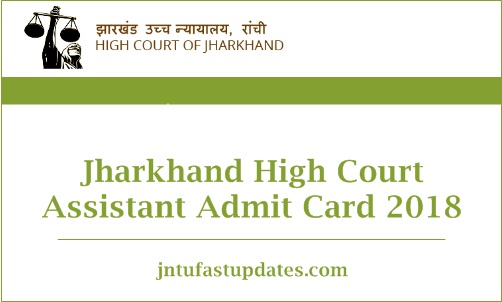 Jharkhand High Court Assistant Admit Card 2018