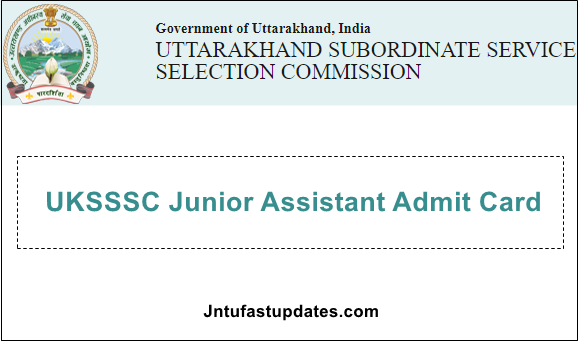UKSSSC Junior Assistant Admit Card 2019