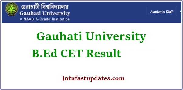 Gauhati University B.Ed CET Result 2021 | GUBEDCET Merit List, Cutoff Marks