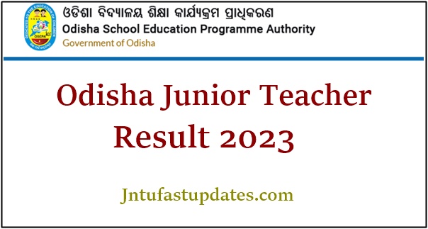 Odisha Junior Teacher Result 2023, Merit List & Cut off Marks (Selection List)